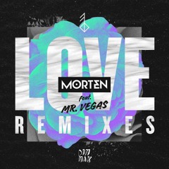 MORTEN - Love Ft Mr Vegas (JVST SAY YES Remix)