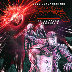Zeds Dead x NGHTMRE - Frontlines ft. GG Magree (MRVLZ Remix)