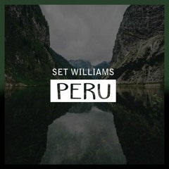 Set Williams - PERU (Original Mix) | NOW ON SPOTIFY