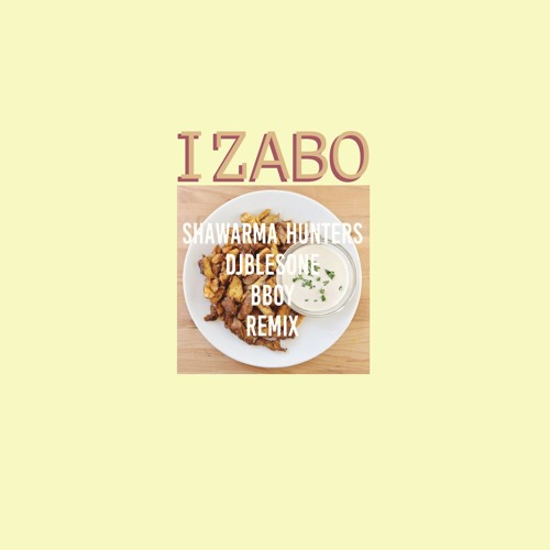 Izabo - SHAWARMA HUNTERS (djblesOne Bboy Remix)