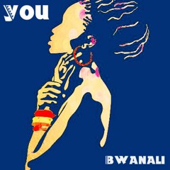 Bwanali - You ft EthoKid