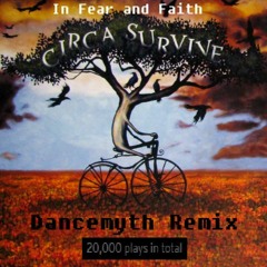 Circa Survive - In Fear And Faith (Dancemyth Remix)
