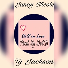 Still In Love-Janay Nicole & Ty Jackson (short version)