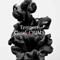 Tempers - Cloud9CRIMS (Prod. Flame Alkahest)