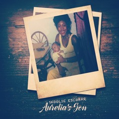 Aurelia's Son (prod. by Skoolie Escobar)
