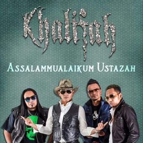 Download Lagu Khalifah Assalamualaikum Ustazah - Chana-has-Horn