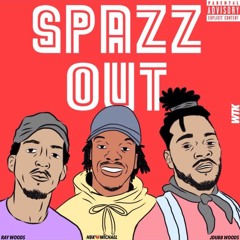 Spazz Out (Feat.) Ray Woods Boobie Cambridge