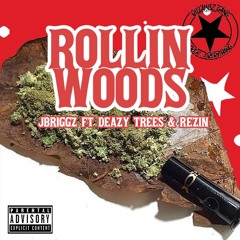 "Rollin Woods" JBriggz ft. Deazy Treez & Rezin
