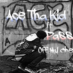 Ace Tha Kid ft.Passion - Off My Chest