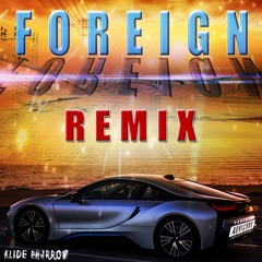 In My Foreign (Remix)Ty Dolla $ign &  Klide Pharrow