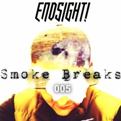 The Smoke Breaks Minicast 005-mixed by ENDSIGHT!
