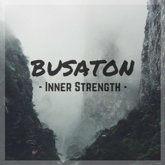 Busaton - Inner Strength [FREE RELEASE]