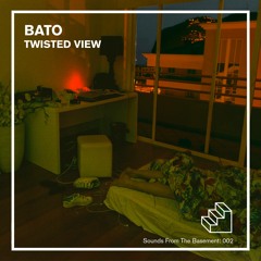 BATO - Twisted View [SFTB002]