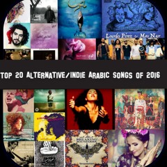 Arabology 10.7 [Top 20 Alternative/Indie Arabic Songs of 2016]