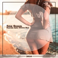Ivan Seagal - Fleeting Love (Original Mix)
