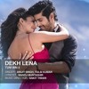 Download DEKH LENA Full Song | Arijit Singh, Tulsi Kumar | Tum Bin 2 DEKH LENA Full Song | Arijit Singh, Tulsi Kumar | Tum Bin 2
