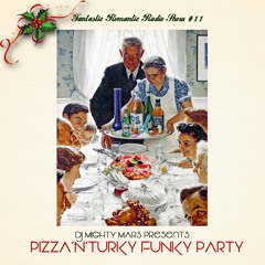 PIZZA'n'TURKY FUNKY PARTY / FRRS#11(DJ Mighty Mars)