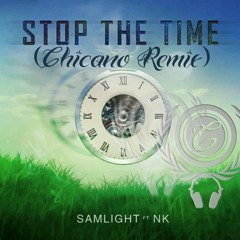 Samlight feat. NK - Stop the Time (Chicano Remix) (Clutch Records - Remix Competition)