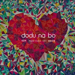 12 Dodu na Bo (feat. Boxis, Valdir Cullen, HanaH & Loly)
