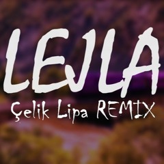 Elvana Gjata - Lejla ft. Capital T & 2PO2 (Çelik Lipa Remix)
