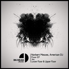 Norbert Meszes & American DJ - Upper Floor (Original Mix) [preview] {Big Drugs Music} (OUT NOW)