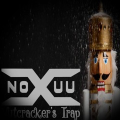 NoXuu - Nutcracker's TRAP (Sugar Plum Fairy Remix)