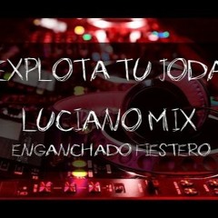 EXPLOTA TU JODA - [Luciano Mix]