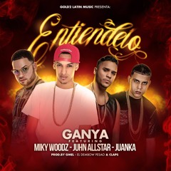 Ganya “ENTIENDELO” Ft. Miky Woodz, Juhn “El All Star”, Juanka “El Problematik”