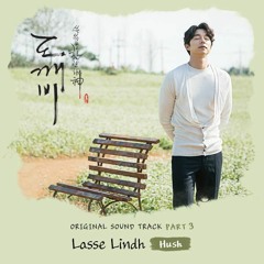 Lasse Lindh - Hush [Goblin OST Part 3]