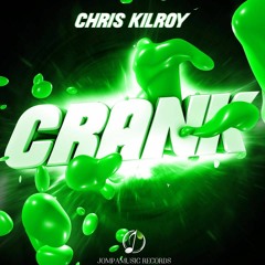 Chris Kilroy - CRANK  (JompaMusic Release) **free download**