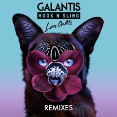Galantis & Hook N Sling - Love On Me (Pasabo Remix)