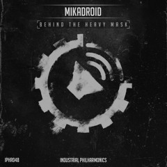 Mikadroid - Bang [IPHR048] 'Behind The Heavy Mask' EP | 30/12/2016