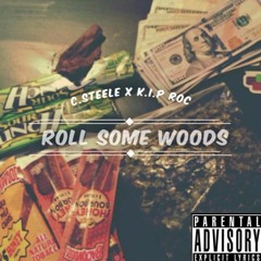 Roll Some Woods feat. K.i.P ROC