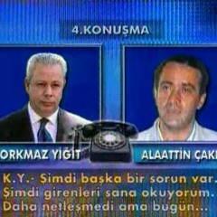 Alaattin Çakıcı Ile Korkmaz Yiğit Arasındaki Konuşmadan