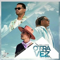 Otra Vez (Zion y Lenox ft J Balvin) Version Cumbia Prod. by Dj Diego MeeX