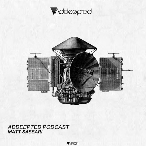 Addeepted Podcast 021 with Matt Sassari Live From Reset Club Zaragoza, Spain 19.11.16