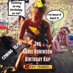 The Official Abbie Robinson Birthday Rap (prod. Jee Juh)