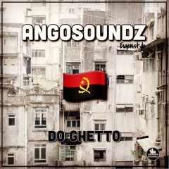 Angosoundz - Do Ghetto