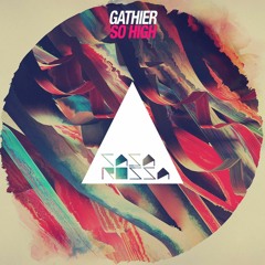 Gathier - So High [Out Now]