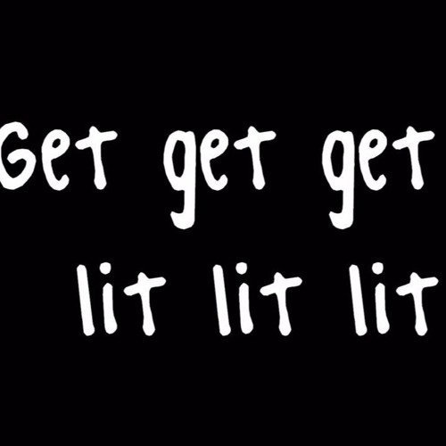 Get lit🔥