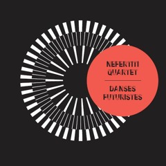 02 Danse Futuriste - Nefertiti Quartet