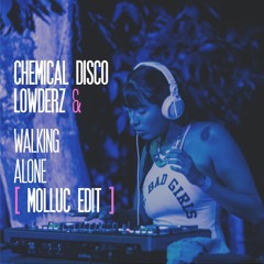 Chemical Disco & Lowderz - Walking Alone (Molluc Re-Edit)