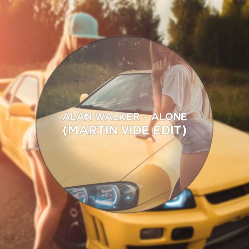 Alan Walker - Alone (Martin Vide Edit)