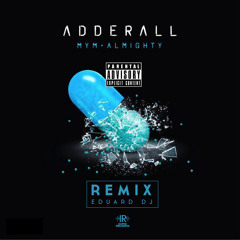 Almighty - Adderall Remix (Explicit) By Eduard Dj - Impac Records
