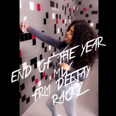 END OF THE YEAR MIX FRM DEEJAY RACKZ