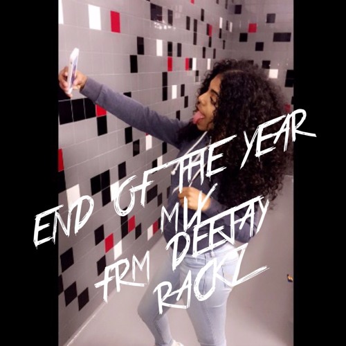 END OF THE YEAR MIX FRM DEEJAY RACKZ