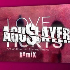 Eric Kauffmann & Antian Rose - Love Hurts (AguSlayer Remix)