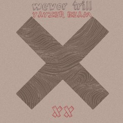 wevor trill - yayzer beam