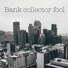 Bank Collector Fool (Feat. Nic Faure)