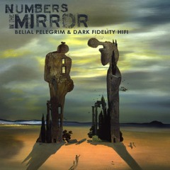 Numbers in the Mirror | Belial Pelegrim & Dark Fidelity HiFi